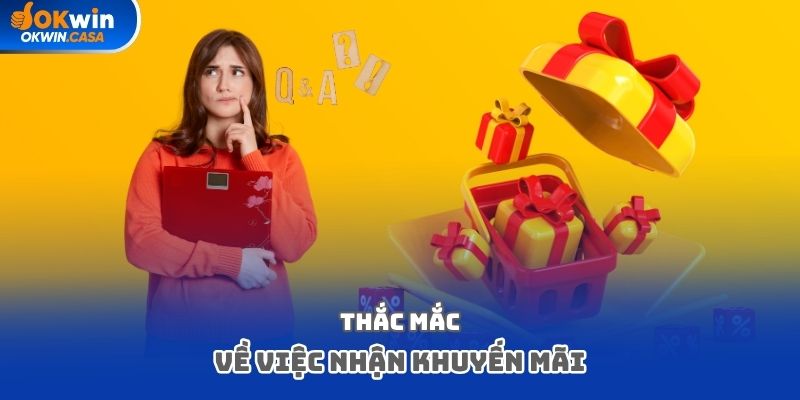 Thắc mắc về việc nhận khuyến mãi