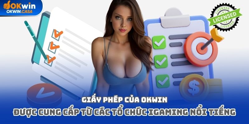 Giấy phép của Okwin được cung cấp từ các tổ chức iGaming nổi tiếng