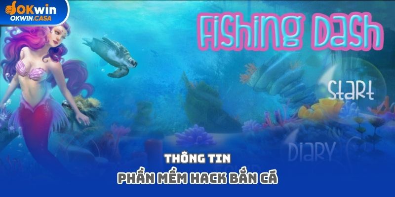 Thông tin chi tiết về phần mềm hack bắn cá