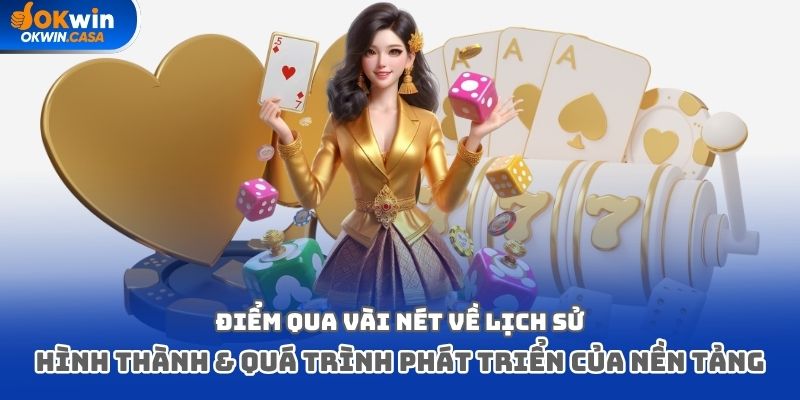 Điểm qua vài nét về lịch sử hình thành & quá trình phát triển của nền tảng
