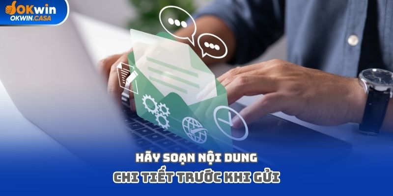 Hãy soạn nội dung chi tiết trước khi gửi