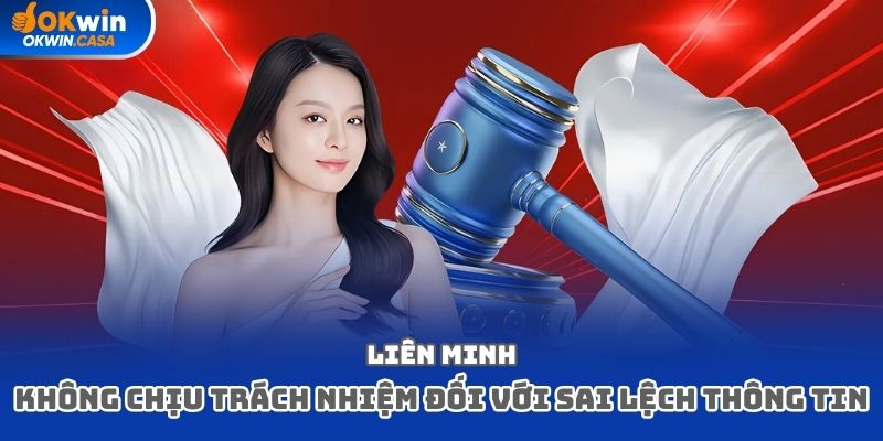Liên minh không chịu trách nhiệm đối với sai lệch thông tin