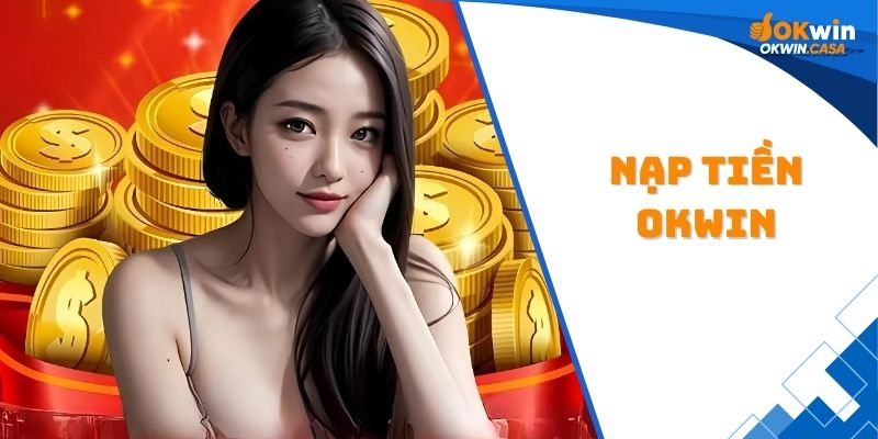 nạp tiền okwin