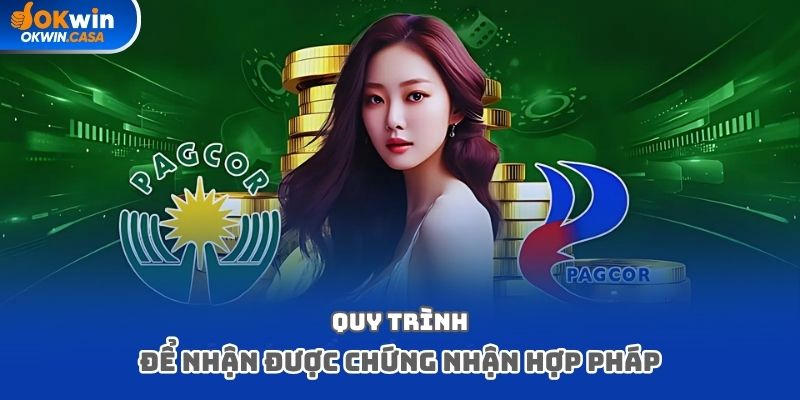 Quy trình để nhận được chứng nhận hợp pháp