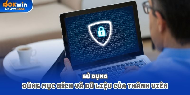 Sử dụng đúng mục đích và dữ liệu của thành viên