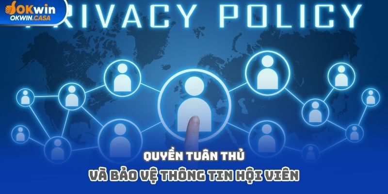 Quyền tuân thủ và bảo vệ thông tin hội viên