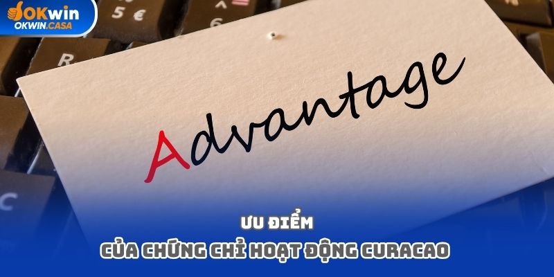 Ưu điểm của chứng chỉ hoạt động Curacao