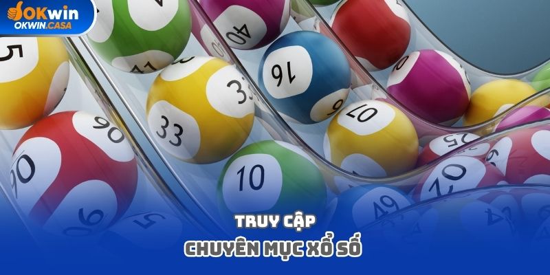 Truy cập chuyên mục xổ số 